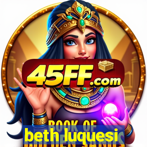 beth luquesi
